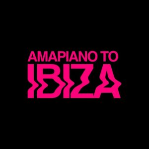 VA, AMAPIANO TO IBIZA, download, zip, zippyshare, fakaza, EP, datafilehost, album, House Music, Amapinao, Amapiano 2024, Amapiano Mix, Amapiano Music