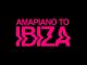 VA, AMAPIANO TO IBIZA, download, zip, zippyshare, fakaza, EP, datafilehost, album, House Music, Amapinao, Amapiano 2024, Amapiano Mix, Amapiano Music