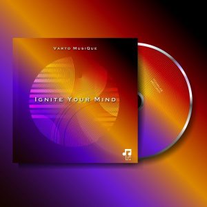 Varto MusiQue, Ignite Your Mind, download ,zip, zippyshare, fakaza, EP, datafilehost, album, Deep House Mix, Deep House, Deep House Music, Deep Tech, Afro Deep Tech, House Music