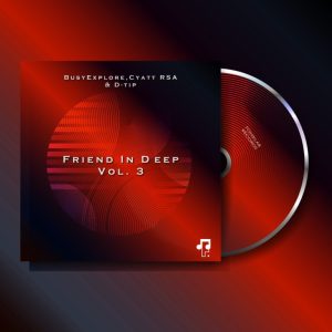 BusyExplore, Cyatt RSA, D-tip, Friend In Deep, Vol. 3, download ,zip, zippyshare, fakaza, EP, datafilehost, album, Deep House Mix, Deep House, Deep House Music, Deep Tech, Afro Deep Tech, House Music