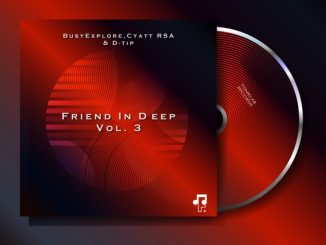 BusyExplore, Cyatt RSA, D-tip, Friend In Deep, Vol. 3, download ,zip, zippyshare, fakaza, EP, datafilehost, album, Deep House Mix, Deep House, Deep House Music, Deep Tech, Afro Deep Tech, House Music