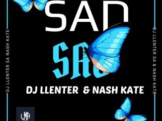 Dj Llenter SA, Sad, Radio Edit, Nash Kate, mp3, download, datafilehost, toxicwap, fakaza, Afro House, Afro House 2024, Afro House Mix, Afro House Music, Afro Tech, House Music