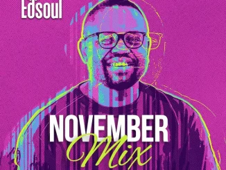 Edsoul SA, November 2024 Mix, mp3, download, datafilehost, toxicwap, fakaza, Soulful House Mix, Soulful House, Soulful House Music, House Music