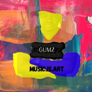 Gumz, Music Is Art, download ,zip, zippyshare, fakaza, EP, datafilehost, album, Afro House, Afro House 2024, Afro House Mix, Afro House Music, Afro Tech, House Music