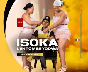 Isoka Lentombi Eyodwa, Impi Yomswenko, Sthandwayinkosi, Thah, mp3, download, datafilehost, toxicwap, fakaza, Maskandi Songs, Maskandi, Maskandi Mix, Maskandi Music, Maskandi Classics