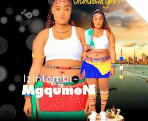 Izintombi zika Mgqumeni, Uthuswa yini?, download ,zip, zippyshare, fakaza, EP, datafilehost, album, Maskandi Songs, Maskandi, Maskandi Mix, Maskandi Music, Maskandi Classics