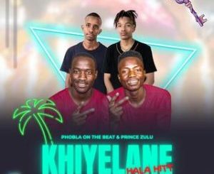 The Double P, Khiyelane Hala,Prince Zulu, Cliff Kayden, Kaycherlow, mp3, download, datafilehost, toxicwap, fakaza,House Music, Amapiano, Amapiano 2024, Amapiano Mix, Amapiano Music