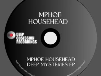 Mphoe Househead, Deep Mysteries, download ,zip, zippyshare, fakaza, EP, datafilehost, album, Deep House Mix, Deep House, Deep House Music, Deep Tech, Afro Deep Tech, House Music