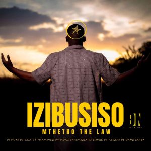 Mthetho The Law, Isibusiso, download, zip, zippyshare, fakaza, EP, datafilehost, album, House Music, Amapinao, Amapiano 2024, Amapiano Mix, Amapiano Music