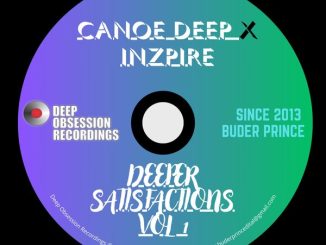 Canoe Deep, INZPIRE, Deeper Satisfactions, Vol. 1, download ,zip, zippyshare, fakaza, EP, datafilehost, album, Deep House Mix, Deep House, Deep House Music, Deep Tech, Afro Deep Tech, House Music