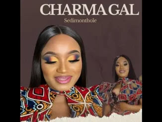 Charma Gal, Sedimonthole, mp3, download, datafilehost, toxicwap, fakaza, Kwaito Songs, Kwaito, Kwaito Mix, Kwaito Music, Kwaito Classics, Pop Music, Pop, Afro-Pop