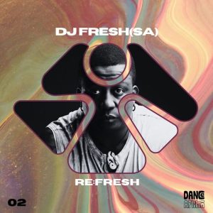 DJ Fresh, SA, Re:Fresh, download ,zip, zippyshare, fakaza, EP, datafilehost, album, Afro House, Afro House 2024, Afro House Mix, Afro House Music, Afro Tech, House Music