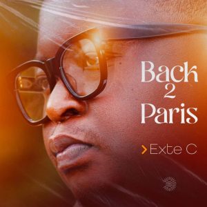 Exte C, Back 2 Paris, download ,zip, zippyshare, fakaza, EP, datafilehost, album, Afro House, Afro House 2024, Afro House Mix, Afro House Music, Afro Tech, House Music