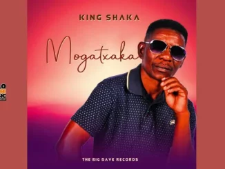 King Shaka, Mogatxaka, mp3, download, datafilehost, toxicwap, fakaza, Afro House, Afro House 2024, Afro House Mix, Afro House Music, Afro Tech, House Music