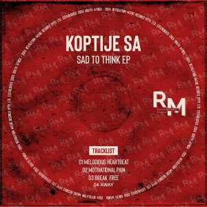 KoptjieSA, Sad To Think, download ,zip, zippyshare, fakaza, EP, datafilehost, album, Deep House Mix, Deep House, Deep House Music, Deep Tech, Afro Deep Tech, House Music