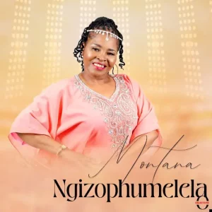 Montana, Ngizophumelela, download ,zip, zippyshare, fakaza, EP, datafilehost, album, Kwaito Songs, Kwaito, Kwaito Mix, Kwaito Music, Kwaito Classics, Pop Music, Pop, Afro-Pop