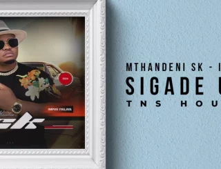 Mthandeni SK, Sigade Umzila TNS Full Cut, Remix, mp3, download, datafilehost, toxicwap, fakaza, Afro House, Afro House 2024, Afro House Mix, Afro House Music, Afro Tech, House Music