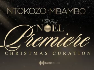 Ntokozo Mbambo, The First Noel Christmas Curation,mp3, download, datafilehost, toxicwap, fakaza, Gospel Songs, Gospel, Gospel Music, Christian Music, Christian Songs