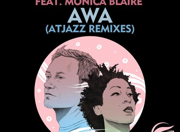 Ralf Gum, Monica Blaire, AWA, Atjazz Remixes, download ,zip, zippyshare, fakaza, EP, datafilehost, album, Afro House, Afro House 2024, Afro House Mix, Afro House Music, Afro Tech, House Music