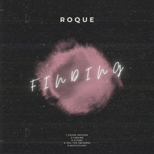 Roque, Finding, download ,zip, zippyshare, fakaza, EP, datafilehost, album, Deep House Mix, Deep House, Deep House Music, Deep Tech, Afro Deep Tech, House Music