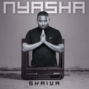 Skaiva, Nyasha, download ,zip, zippyshare, fakaza, EP, datafilehost, album, Afro House, Afro House 2024, Afro House Mix, Afro House Music, Afro Tech, House Music