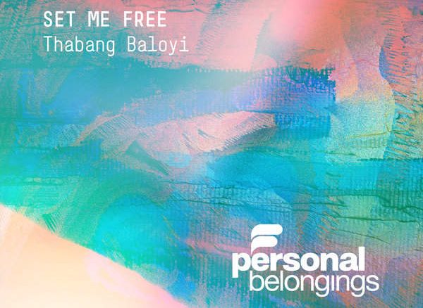 Thabang Baloyi, Set Me Free, download ,zip, zippyshare, fakaza, EP, datafilehost, album, Deep House Mix, Deep House, Deep House Music, Deep Tech, Afro Deep Tech, House Music