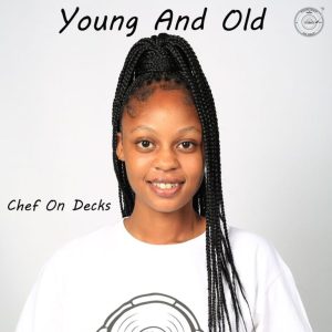 Chef On Decks, T’TimeZer011, The Godfathers Of Deep House SA, Young And Old,download ,zip, zippyshare, fakaza, EP, datafilehost, album, Deep House Mix, Deep House, Deep House Music, Deep Tech, Afro Deep Tech, House Music