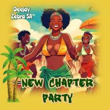 Deejay Zebra SA, New Chapter Party, download ,zip, zippyshare, fakaza, EP, datafilehost, album, Gqom Beats, Gqom Songs, Gqom Music, Gqom Mix, House Music