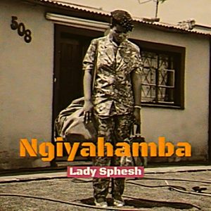 Lady Sphesh – Ngiyahamba