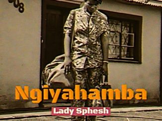 Lady Sphesh, Ngiyahamba, Video, mp3, download, datafilehost, toxicwap, fakaza, Afro House, Afro House 2025, Afro House Mix, Afro House Music, Afro Tech, House Music