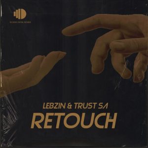Lebzin, Trust SA, Retouch, download ,zip, zippyshare, fakaza, EP, datafilehost, album, Deep House Mix, Deep House, Deep House Music, Deep Tech, Afro Deep Tech, House Music