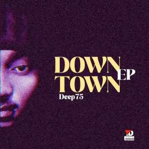 Deep75, Down Town, download ,zip, zippyshare, fakaza, EP, datafilehost, album, Deep House Mix, Deep House, Deep House Music, Deep Tech, Afro Deep Tech, House Music