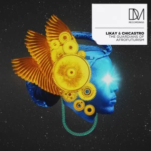 Likay, Chicastro, The Guardians of Afrofuturism, download ,zip, zippyshare, fakaza, EP, datafilehost, album, Afro House, Afro House 2025, Afro House Mix, Afro House Music, Afro Tech, House Music