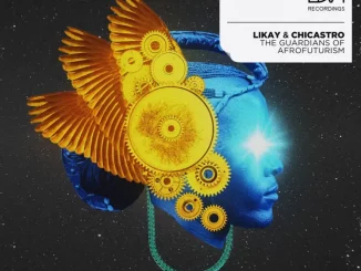 Likay, Chicastro, The Guardians of Afrofuturism, download ,zip, zippyshare, fakaza, EP, datafilehost, album, Afro House, Afro House 2025, Afro House Mix, Afro House Music, Afro Tech, House Music