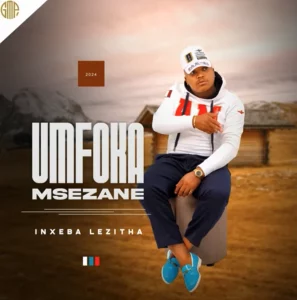 Umfoka Msezane, Inxeba lezitha, download ,zip, zippyshare, fakaza, EP, datafilehost, album, Maskandi Songs, Maskandi, Maskandi Mix, Maskandi Music, Maskandi Classics