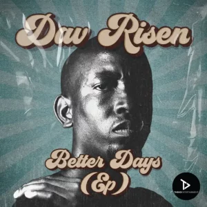 Dav Risen, Better Days, download ,zip, zippyshare, fakaza, EP, datafilehost, album, Soulful House Mix, Soulful House, Soulful House Music, House Music