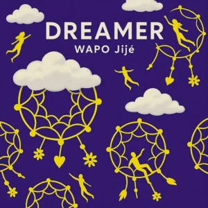 WAPO Jije, Dreamer, mp3, download, datafilehost, toxicwap, fakaza, Afro House, Afro House 2025,  Afro House Mix, Afro House Music, Afro Tech, House Music