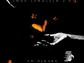 Aw’DjMara, Inde Lendlela 2.0, mp3, download, datafilehost, toxicwap, fakaza,House Music, Amapiano, Amapiano 2025, Amapiano Mix, Amapiano Music