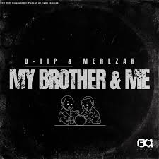 D-tip, My Brother, Me, Merlzar,p3, download, datafilehost, toxicwap, fakaza, Deep House Mix, Deep House, Deep House Music, Deep Tech, Afro Deep Tech, House Music
