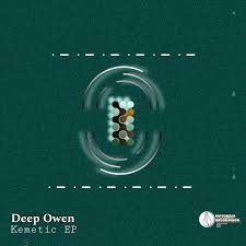 Deep Owen, Kemetic, download ,zip, zippyshare, fakaza, EP, datafilehost, album, Deep House Mix, Deep House, Deep House Music, Deep Tech, Afro Deep Tech, House Music