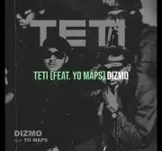 Dizmo, Teti, Yo Maps, mp3, download, datafilehost, toxicwap, fakaza, Pop Music, Pop, Afro-Pop
