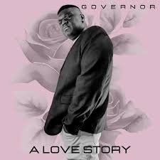 Governor, A Love Story, download,zip, zippyshare, fakaza, EP, datafilehost, album, House Music, Amapiano, Amapiano 2025, Amapiano Mix, Amapiano Music