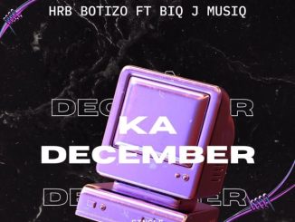 HRB Botizo, Ka December, Biq J Musiq, mp3, download, datafilehost, toxicwap, fakaza,House Music, Amapiano, Amapiano 2025, Amapiano Mix, Amapiano Music