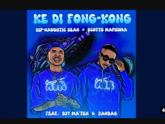 Hip-Naughtic, Ke Di Fong Kong, SeanScotts Maphuma, Djy’maten, Jandas, mp3, download, datafilehost, toxicwap, fakaza,House Music, Amapiano, Amapiano 2025, Amapiano Mix, Amapiano Music