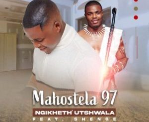 Mahostela97, Ngikheth Utshwala, Shenge Wasehlalankosi, mp3, download, datafilehost, toxicwap, fakaza, Maskandi Songs, Maskandi, Maskandi Mix, Maskandi Music, Maskandi Classics