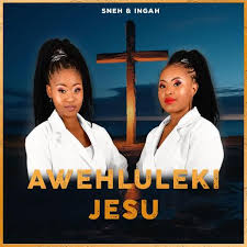 Sneh, Ingah, Awehluleki jesu, download ,zip, zippyshare, fakaza, EP, datafilehost, album, Gospel Songs, Gospel, Gospel Music, Christian Music, Christian Songs