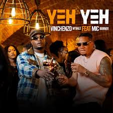 Vinchenzo M’bale, Yeh Yeh, Mic Burner, mp3, download, datafilehost, toxicwap, fakaza, Afro House, Afro House 2025, Afro House Mix, Afro House Music, Afro Tech, House Music