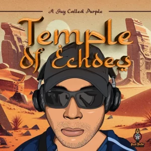 A Guy Called Purple, Temple Of Echoes, download ,zip, zippyshare, fakaza, EP, datafilehost, album, Deep House Mix, Deep House, Deep House Music, Deep Tech, Afro Deep Tech, House Music