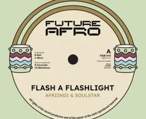 Afriindi, Flash A Flashlight, Soul Star, mp3, download, datafilehost, toxicwap, fakaza, Afro House, Afro House 2025, Afro House Mix, Afro House Music, Afro Tech, House Music