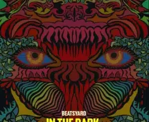 BeatsYARD, In The Dark,mp3, download, datafilehost, toxicwap, fakaza, Afro House, Afro House 2025, Afro House Mix, Afro House Music, Afro Tech, House Music